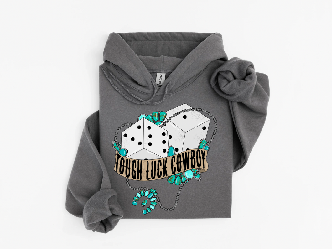 Tough Luck Cowboy Hoodie
