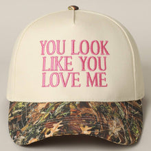 Load image into Gallery viewer, You Look Like You Love Me Embroidered Camo Trucker
